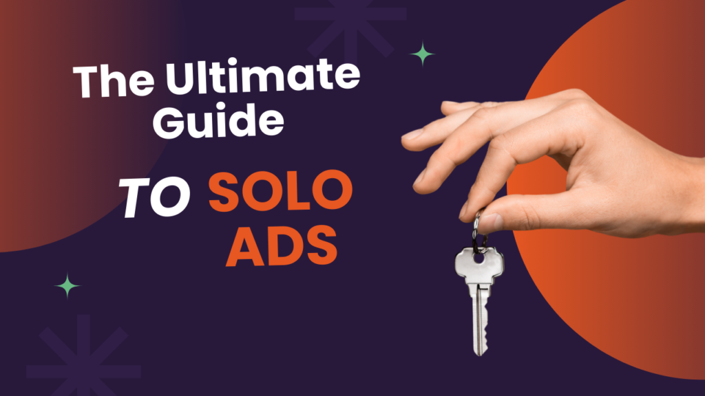 The Ultimate guide to solo ads